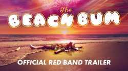 The Beach Bum มึน เมา ป่วนกับมูนด็อก (2019)